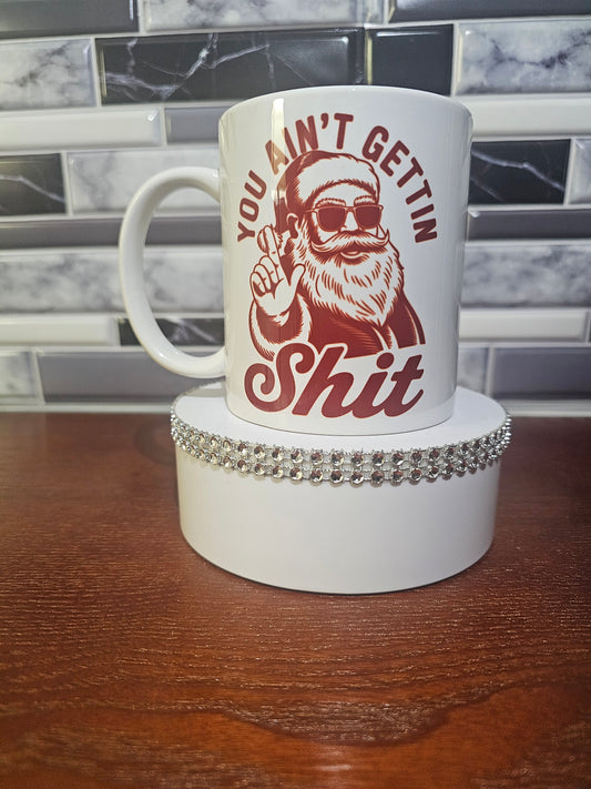You Ain't Gettin.... Mug